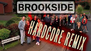 Brookside HARDCORE REMIX [upl. by Ayr]