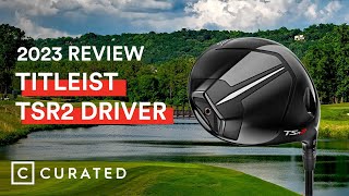 2023 Titleist TSR2 Driver Review  Curated [upl. by Hairehcaz]