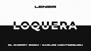 Lenier El Cherry Scom Carlos Montesquieu  Loquera Audio Oficial [upl. by Yemac]