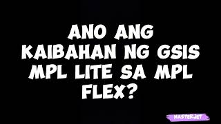 GSIS MPL LITE VS GSIS MPL FLEX [upl. by Karil]