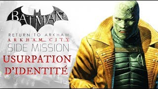 Batman Return To Arkham City  USURPATION DIDENTITÉ  IDENTITY THIEF [upl. by Joselow]