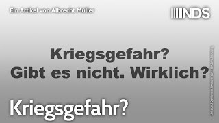 Kriegsgefahr Gibt es nicht Wirklich  Albrecht Müller  NachDenkSeitenPodcast [upl. by Alaecim]