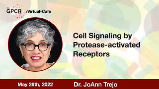 VirtualCafe  Cell Signaling by Proteaseactivated Receptors with Dr JoAnn Trejo  May 2022 [upl. by Sturges]