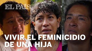 Las madres de las jóvenes asesinadas en México no pueden llorar  Internacional [upl. by Ssalguod389]