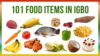 Igbo Vocabulary  101 Food items in Igbo Language  Igbo for Beginners [upl. by Skees605]