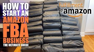 How To Start An Amazon FBA Business The ULTIMATE Step By Step Guide For Beginners [upl. by Aliam]