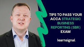 Top Tips To Pass Your ACCA Strategic Business Reporting SBR Exam  Learnsignal [upl. by Duarte]