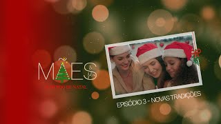 Mães amp Filha  O Pedido de Natal  S01E03  Novas Tradições  Websérie LGBTQ Subtitles [upl. by Evey]