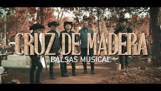 CRUZ DE MADERA Video Oficial BALSAS MUSICAL [upl. by Schaeffer]