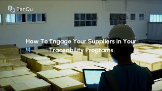 How To Engage Your Suppliers in Your Traceability Programs [upl. by Ike175]