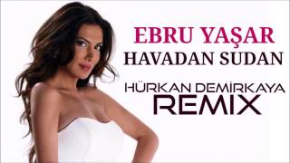 Ebru Yaşar Havadan Sudan remix Hürkan Demirkaya version Car Music [upl. by Llertnac646]