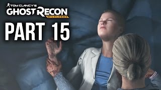 GHOST RECON WILDLANDS Gameplay Walkthrough Part 15  FIRST UNDERBOSS  LA GRINGA Full Game [upl. by Arianne956]