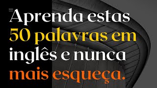 50 das palavras mais utilizadas em inglês Aumente seu vocabulário e melhore seu inglês agora mesmo [upl. by Cos]