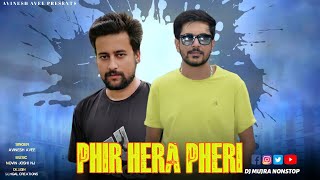 AvineshAvee  Phir Hera Pheri  Dj Mujra Nonstop  Latest Pahari Song  Novin Joshi NJ [upl. by Fesoy]