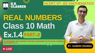 CLASS 10 EX 14  REAL NUMBERS  MATHEMATICS NCERT  PART 2  202021 SESSION [upl. by Drawdesemaj]