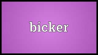 Bicker Meaning [upl. by Yemar]