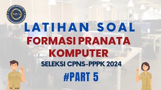 PART 5  LATIHAN SOAL FORMASI PRANATA KOMPUTER SELEKSI CPNS PPPK 2024 [upl. by Worrad]