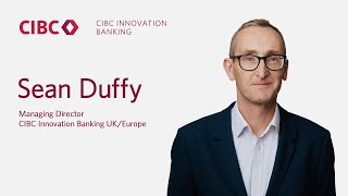 Sean Duffy Managing Director CIBC Innovation Banking UKEurope [upl. by Kall]