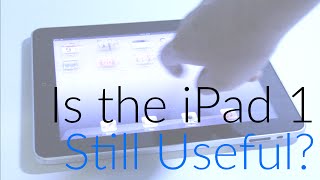 Is the iPad 1 Still Useful in 2016 [upl. by Enitsuga]