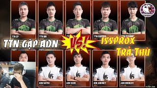 ISSPROX gập Cả Team ADN và Issprox Trả Thù Ngàn Năm Có Một  Cái Kết Đắng Cho Kẻ Khinh Thường [upl. by Particia]