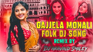 GAJJELA MONALI FOLK DJ SONG REMIX BY DJ ARAVIND SMILEY [upl. by Meehan]