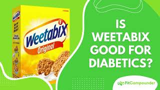 Is Weetabix Good for Diabetics The Journey to Healthy Breakfasts [upl. by Michaella]