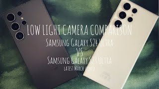 LOW LIGHT CAMERA COMPARISON Samsung Galaxy S24 Ultra vs Galaxy S23 Ultra after March update 😲🤔 [upl. by Aihsiyt]