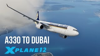 NEW MCDU in the FREE A330  XPlane 12  Singapore to Dubai [upl. by Jacqueline]