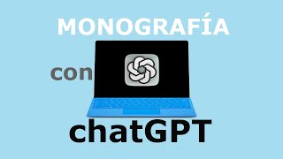 Cómo hacer una monografía en chatGPT [upl. by Akzseinga425]