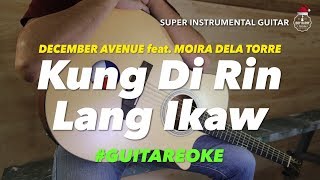 December Avenue Moira Dela Torre Kung Di Rin Lang Ikaw instrumental guitar karaoke cover with lyrics [upl. by Anayk]