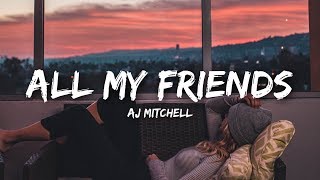 AJ Mitchell  All My Friends Lyrics [upl. by Sorcim]