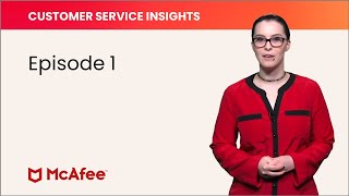 McAfee Customer Service Insights Episode 1 [upl. by Elmer]