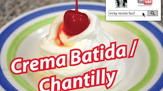 Cómo hacer Crema Chantilly  Crema Batida  Nata Montada [upl. by Vookles]