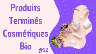 Produits Terminés Beauté Bio 12 [upl. by Sreip]