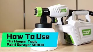 How To Use The Huepar Tools Paint Sprayer SG800？ [upl. by Sammer]