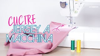 Cucire il jersey con la macchina da cucire  Cucito per principianti  Un punto alla volta [upl. by Nuawd190]