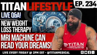 Titan Lifestyle  Live QampA  MRI Machine Can Read Your Dreams New Weight Loss Therapy amp More [upl. by Meador863]