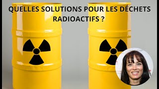 DIRECT  Quelles solutions pour les déchets radioactifs   NUCLÉAIRE  LES FONDAMENTAUX [upl. by Anana]