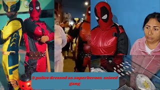 two police officer deceived gang and seized drugs dressed Deadpool and Wolvehalloweenhack tricks [upl. by Janis383]