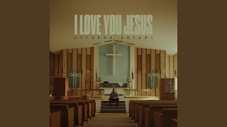 I Love You Jesus [upl. by Savage]