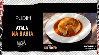 PUDIM por ALEX ATALA  AIRFRYER MONDIAL [upl. by Nnav]