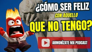 ¿Cómo ser feliz con aquello que no tengo  Episodio 36  Armonízate MX Podcast [upl. by Grizel]