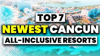 Top 7 BEST NEW All Inclusive Resorts In Cancun Mexico 2024 [upl. by Ia]