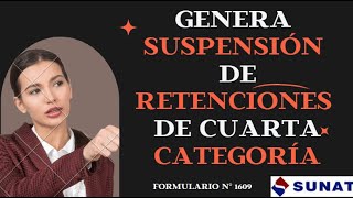 Suspensión de cuarta categoría 2024  Formulario N° 1609 Sunat [upl. by Ninnetta336]