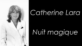 Catherine Lara  Nuit magique  Paroles [upl. by Tegan]