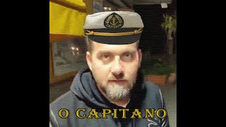 O CAPITANO [upl. by Nayarb]