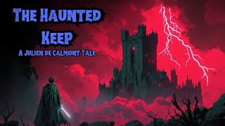 The Haunted Keep A Julien de Calmont Tale [upl. by Aisorbma407]