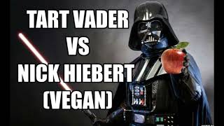 Tart Vader vs Nick Hiebert vegan [upl. by Sugden]