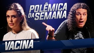 VACINA  POLÊMICA DA SEMANA [upl. by Annaeg]