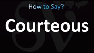 How to Pronounce Courteous correctly [upl. by Enyaht]